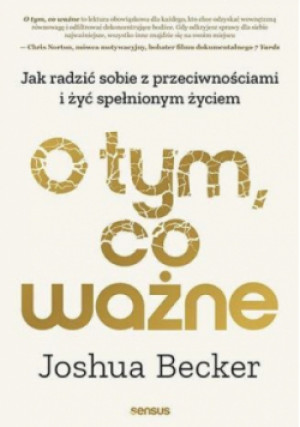 O tym, co ważne - Joshua Becker - książka  wyd. 2023
