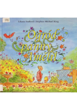 Ogród panny Amelii - Liliana Stafford, Stephen Michael King - książka  wyd. 2006