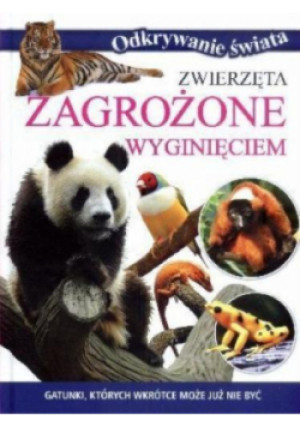 Odkrywanie świata Zwierzęta zagrożone wyginięci - książka  wyd. 2015