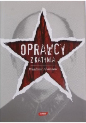 Oprawcy z Katynia - Władimir Abarimow - książka historyczna wyd. 2007