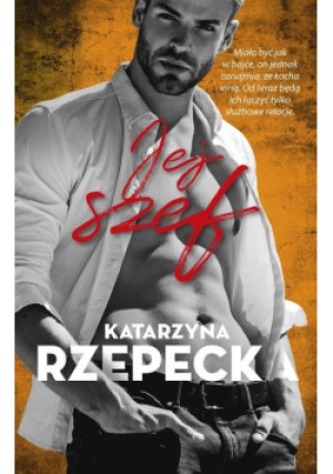 Jej szef - Katarzyna Rzepecka - książka  wyd. 2023