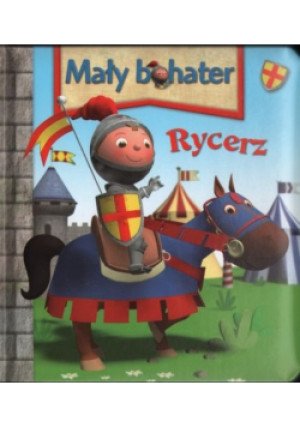 Mały bohater rycerz - Emilie Beaumont - książka  wyd. 2009