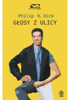 Głosy z ulicy - Philip K. Dick - książka  wyd. 2008