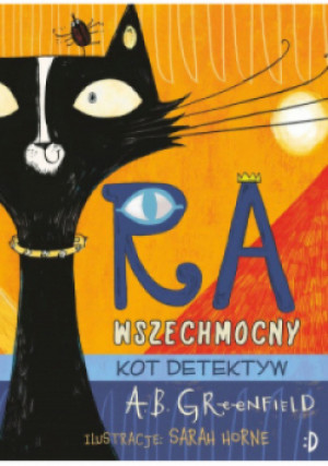 Ra Wszechmocny Kot detektyw Tom 1 - Amy Butler Greenfield - książka  wyd. 2022