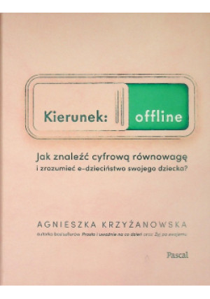 Kierunek: offline - Agnieszka Krzyżanowska - książka  wyd. 2020