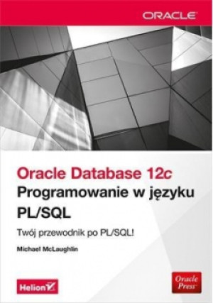 Oracle Database 12c. Programowanie w języku PL/SQL - Michael McLaughlin - książka  wyd. 2014