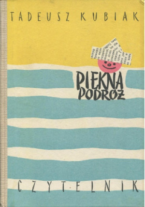 Piękna podróż - Tadesz Kubiak - książka  wyd. 1959