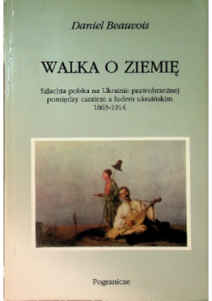 Walka o ziemię - Daniel Beauvois - książka historyczna wyd. 1996