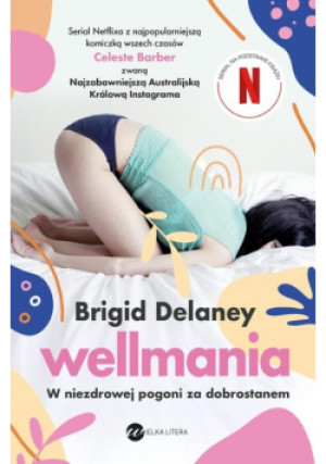 Wellmania - Brigid Delaney - książka  wyd. 2023