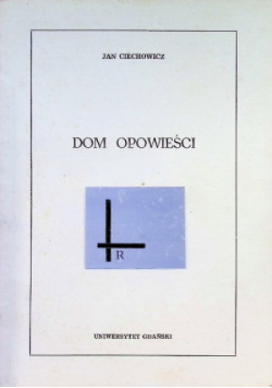 Dom opowieści - Jan Ciechowicz - książka historyczna wyd. 1992
