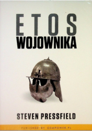 Etos Wojownika - Steven Pressfield - książka  wyd. 2015