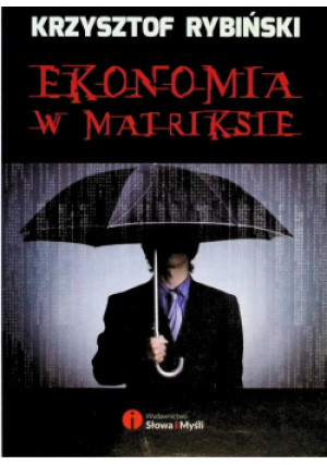 Ekonomia w Matriksie - Krzysztof Rybiński - książka  wyd. 2014