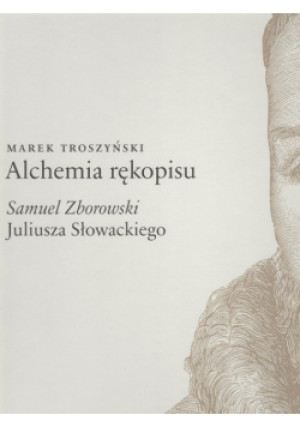 Alchemia rękopisu - Marek Troszyński - książka historyczna wyd. 2018