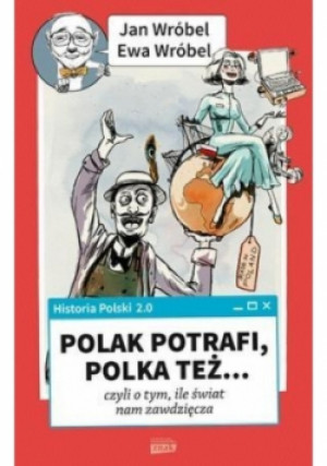 Historia Polski 2.0 Polak potrafi Polka też - Jan Wróbel, Ewa Wróbel - książka  wyd. 2015