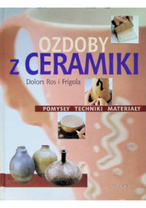 Ozdoby z Ceramiki - Dolors Ros, Frigola - książka  wyd. 2003