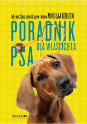 Poradnik dla właściciela psa - Mikołaj Kołucki - książka  wyd. 2023