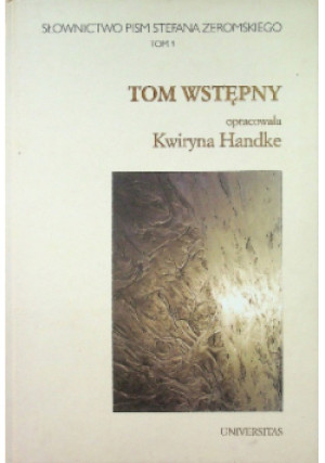 Tom wstępny Słownictwo pism Stefana Żeromskiego Tom 1 - Elżbieta Sękowska - książka  wyd. 2002