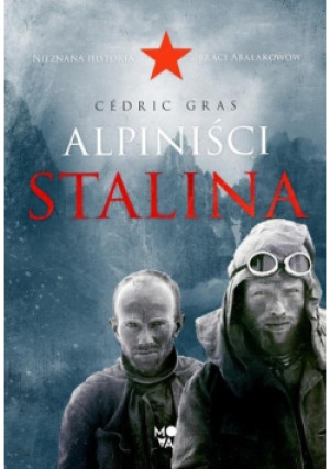 Alpiniści Stalina - Cedric Gras - książka historyczna wyd. 2021