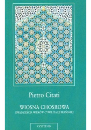 Wiosna Chosrowa - Pietro Citati - książka  wyd. 2008