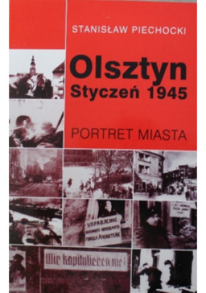 Olsztyn styczeń 1945 - Stanisław Piechocki - książka historyczna wyd. 2000