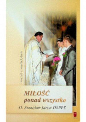 Miłość ponad wszystko - Stanisław Jarosz - książka  wyd. 2010