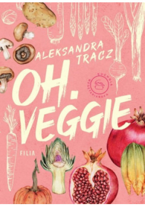 Oh veggie - Aleksandra Tracz - książka  wyd. 2023