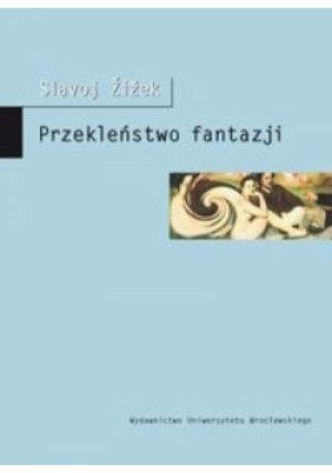 Przekleństwo fantazji - Slavoj Zizek - książka  wyd. 2001