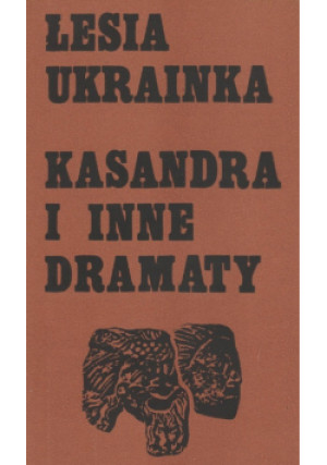 Kasandra i inne dramaty - Łesia Ukrainka - książka  wyd. 1982