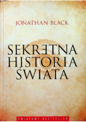 Sekretna historia świata - Jonathan Black - książka historyczna wyd. 2011