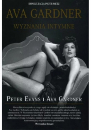 Wyznania intymne - Peter Evans, Ava Gardner - książka  wyd. 2013