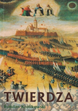 Twierdza - Bohdan Królikowski - książka historyczna wyd. 1998