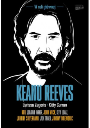 Keanu Reeves - Larissa Zageris, Kitty Curran - książka  wyd. 2020