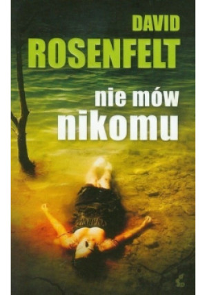 Nie mów nikomu - David Rosenfelt - książka  wyd. 2012