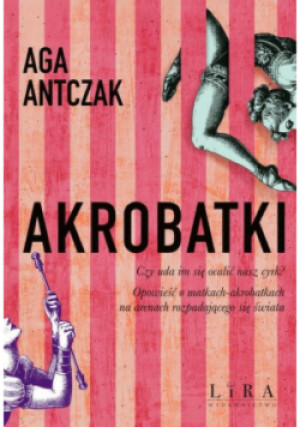 Akrobatki - Aga Antczak - książka  wyd. 2024