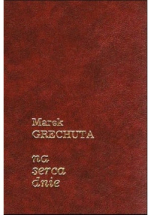 Na serca dnie - Marek Grechuta - książka  wyd. 1994