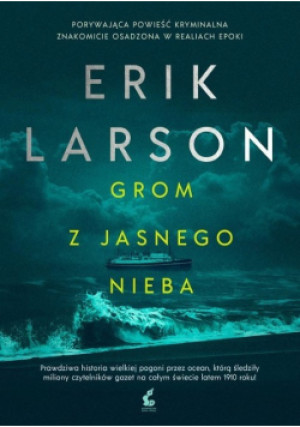 Grom z jasnego nieba - Erik Larson - książka  wyd. 2021