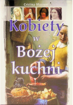 Kobiety w Bożej kuchni - Cristina Mazzoni - książka  wyd. 2008