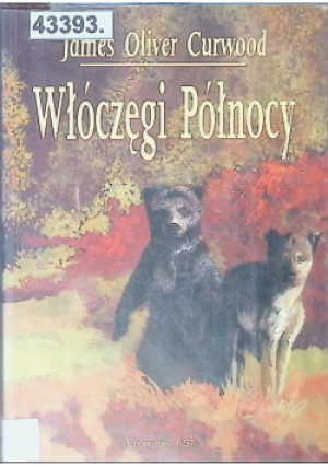 Włóczęgi północy - James Oliver Curwood - książka  wyd. 1998