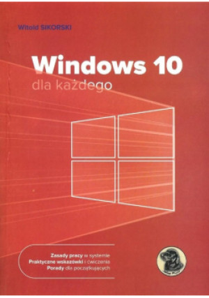 Windows 10 dla każdego - Witold Sikorski - książka  wyd. 2016