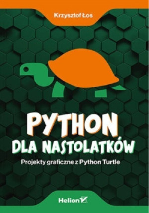Python dla nastolatków - Krzysztof Łos - książka  wyd. 2022