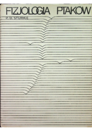 Fizjologia ptaków - P. D. Sturkie - książka  wyd. 1970