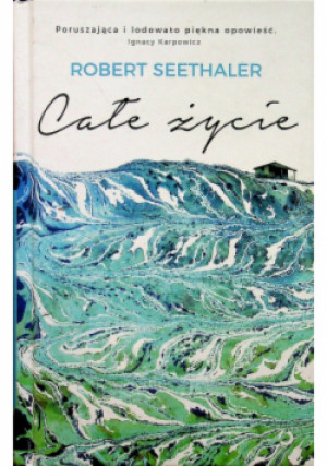 Całe życie - Robert Seethaler - książka  wyd. 2017