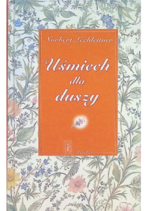 Uśmiech dla duszy - Norber Lechleitner - książka reportaż wyd. 2001