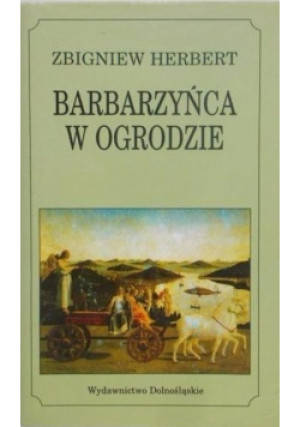 Barbarzyńca w ogrodzie - Zbigniew Herbert - książka  wyd. 1995