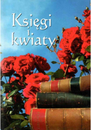 Księgi i kwiaty - Jan Tadeusz Typek - książka  wyd. 2014