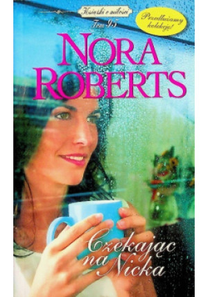 Czekając na Nicka - Nora Roberts - książka  wyd. 2009