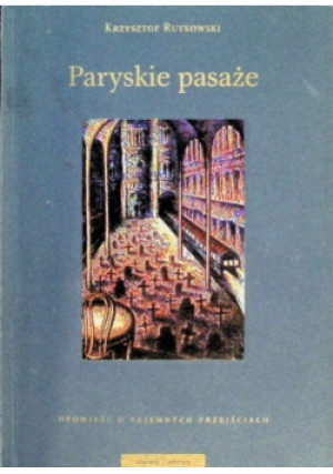 Paryskie pasaże - Krzysztof Rutkowski - książka  wyd. 2008