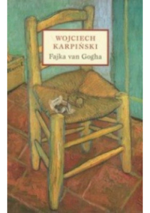 Fajka van Gogha - Wojciech Karpiński - książka  wyd. 2011