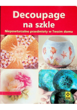 Decoupage na szkle - Marisa Lupato - książka  wyd. 2008