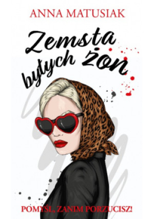 Zemsta byłych żon - Anna Matusiak - książka  wyd. 2023